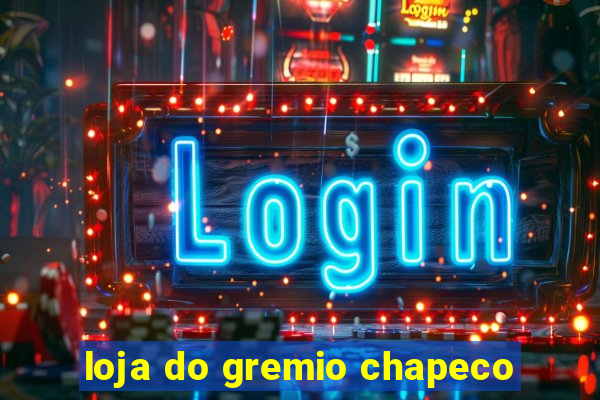 loja do gremio chapeco